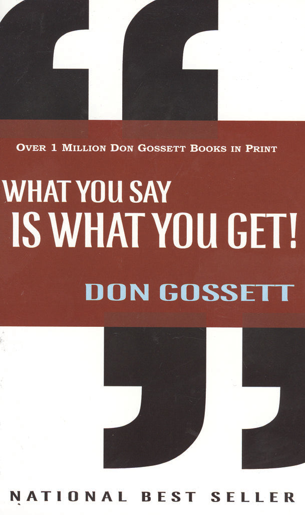 What You Say Is What You Get!