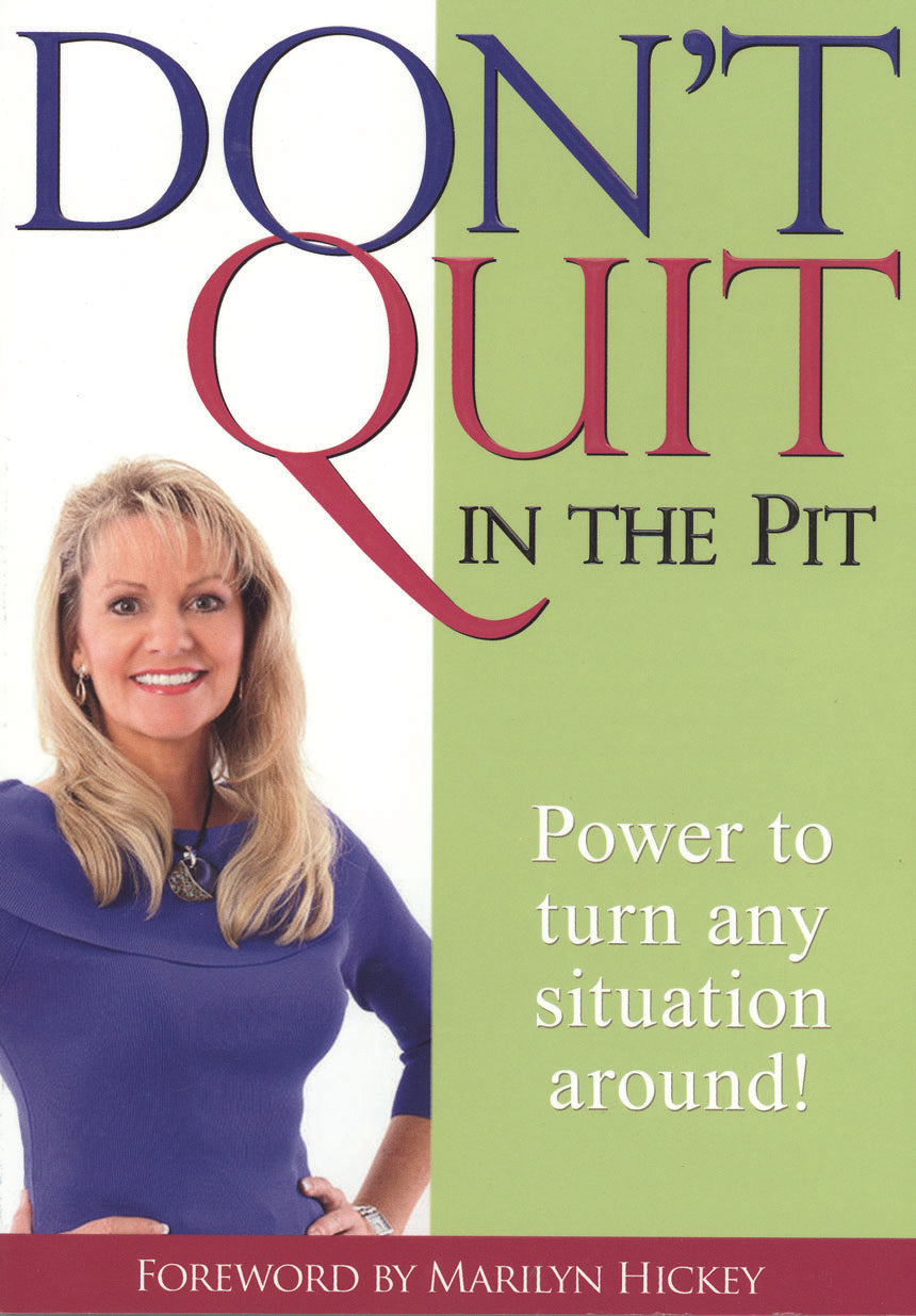 Don't Quit In the Pit