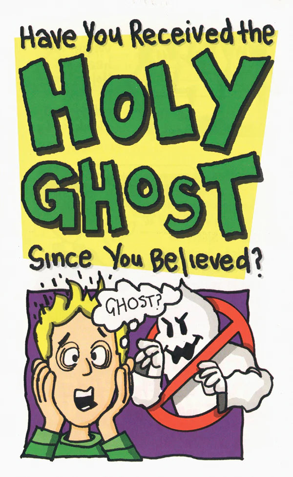TRACT - HAVE YOU RECEIVED HOLY GHOST SINCE YOU BELIEVED