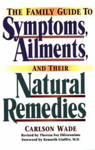 The Family Guide To Symptoms, Ailments, & Their Natural Remedies