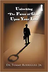 Unlocking "The Favor of God" Upon Your Life